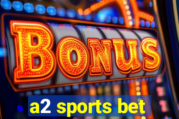 a2 sports bet